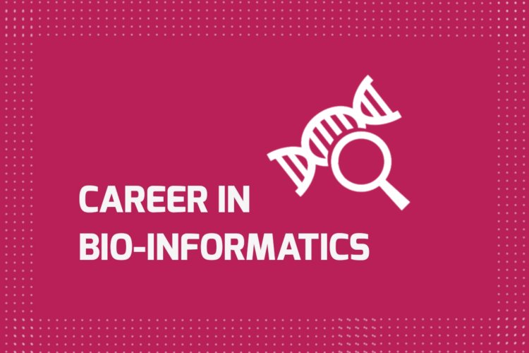 Career in Bio-Informatics, Scope, Job Market, Degrees, Demand and Future in Pakistan