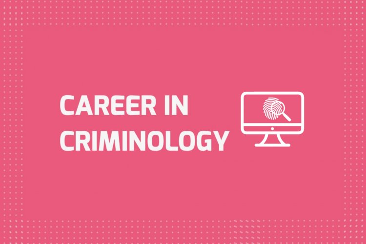 Career in Criminology, Scope, Demand, Types of Degrees and Future in Pakistan