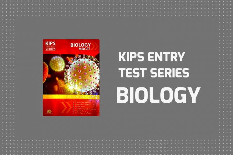KIPS Biology Entry Test Series (KETS) Book PDF for MDCAT Preparations