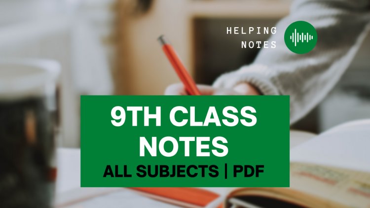 9th Class All Subjects Helping Notes PDF